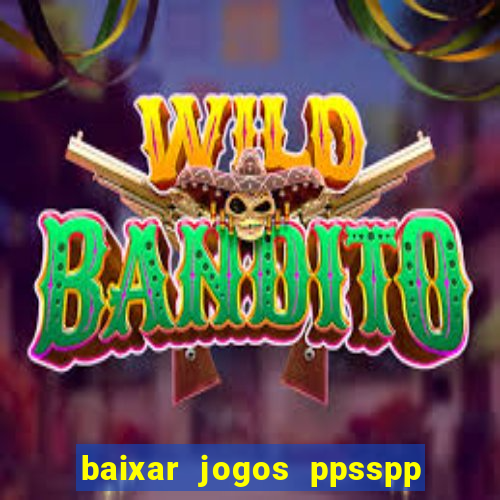 baixar jogos ppsspp para android